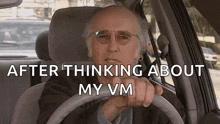 a man is driving a car with the words after thinking about my vm