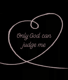 only god can judge me judge god bless god