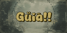 the word guia is written in yellow letters on a green background