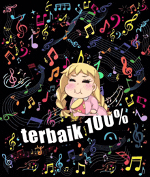 a cartoon girl is surrounded by musical notes and the words terbaik 100 %