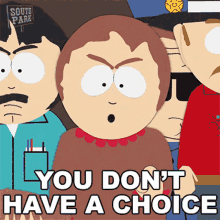 You Dont Have A Choice Sharon Marsh GIF - You Dont Have A Choice Sharon Marsh South Park GIFs