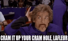 Cram It Cram Hole GIF - Cram It Cram Hole Dodgeball GIFs