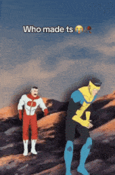 a cartoon of two superheros standing next to each other with the caption " who made ts "