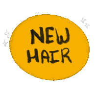 a yellow circle with black writing that says new hair