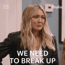 We Need To Break Up Sophie GIF - We Need To Break Up Sophie How I Met Your Father GIFs