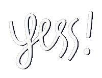 a black and white image of the word yes