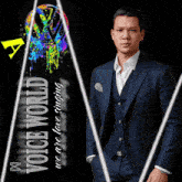 a man in a suit stands in front of a sign that says " voice world we are love singing "