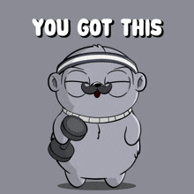 a cartoon bear with a mustache is holding a dumbbell and the words you got this behind him