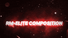 a red background with the words " rm elite composition " on it