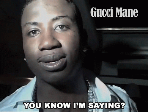 You Know Im Saying Gucci Mane 