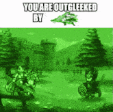 a picture of a video game with the words " you are outgleeked by "