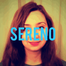 a woman 's face is behind the words sereno