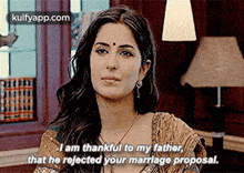 Am Thankful To My Father,That He Rejected Your Marrlage Proposal..Gif GIF - Am Thankful To My Father That He Rejected Your Marrlage Proposal. Katrina Kaif GIFs