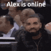 Drake Alex Is Online GIF - Drake Alex Is Online GIFs