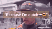 Because I Am Dutch Max F1 GIF - Because I Am Dutch Max F1 Max Dutch GIFs