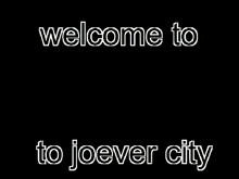 Welcome To City Joever GIF - Welcome To City Joever Joever City GIFs