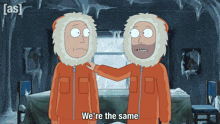 two cartoon characters standing next to each other with the words we 're the same