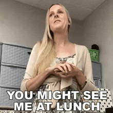 You Might See Me At Lunch Happily GIF - You Might See Me At Lunch Happily I Might Show Up For Lunch GIFs