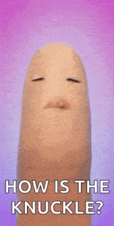 a finger with its eyes closed and the words how is the knuckle written below it