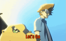a cartoon character says let 's go while standing next to a monster