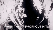 a black and white drawing of a person with the words `` when the preworkout hits '' written on it .