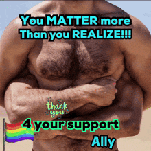 a picture of a shirtless man with the words " you matter more than you realize " written on it