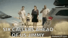 Six Callers Ahead Of Us Jimmy Shout GIF - Six Callers Ahead Of Us Jimmy Shout Yell GIFs