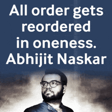 a poster with a man and the words " all order gets reordered in oneness "