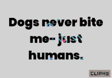Dogs Never Bite Cliphy GIF