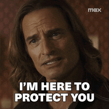 a man says i 'm here to protect you