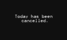Today Is Cancelled GIF - Today Is Cancelled GIFs