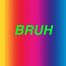 Bruh Colorful GIF - Bruh Colorful Wtf GIFs