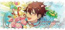 a picture of a boy with the words nur loves chiaki so much below him