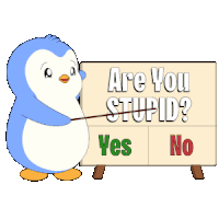 a penguin pointing at a sign that says are you stupid