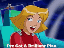 a cartoon character says i 've got a brilliant plan ..