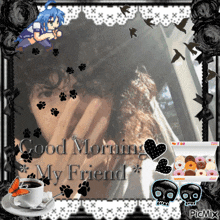 a picture of a girl with the words good morning my friend