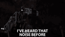 Ive Heard That Noise Before Dstructs GIF - Ive Heard That Noise Before Dstructs Dinotrux GIFs