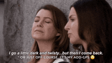 I Go A Little Dark And Twisty But Then I Come Back GIF - I Go A Little Dark And Twisty But Then I Come Back Meredith Grey GIFs