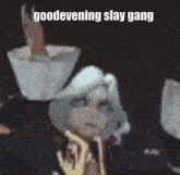 Slay Gang Goodevening Slay Gang GIF - Slay Gang Goodevening Slay Gang Good Evening Slay Gang GIFs