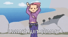 a cartoon character is standing in front of the ocean and says i want fruit gummy