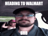 going to walmart brb going to walmart brb brb walmart time