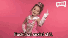 Fuck That Sexist Shit GIF - Fuckthatsexistshit Princess Dressed GIFs