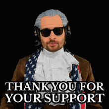 a man is wearing a wig and sunglasses and says thank you for your support