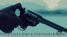 More Cocks Than A2nd Hand Revolver GIF - More Cocks Than A2nd Hand Revolver GIFs