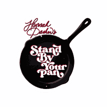 hannah dasher stand by your pan tik tok cast iron skillet frying pan