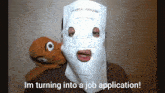 a person with a paper mask on their face and the words im turning into a job application