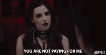 You Are Not Paying For Me Zoe Levin GIF - You Are Not Paying For Me Zoe Levin Tiffany Chester GIFs