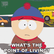 Whats The Point Of Living Stan Marsh GIF - Whats The Point Of Living Stan Marsh South Park GIFs