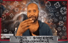 a man with a beard and a sign that says virgil sorceror on it