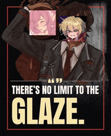 a poster that says there 's no limit to the glaze on it